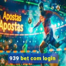 939 bet com login